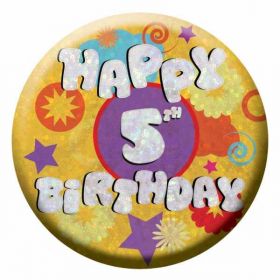 Happy 5th Birthday Badge 55mm Holographic